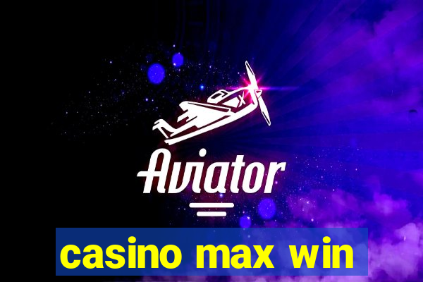 casino max win