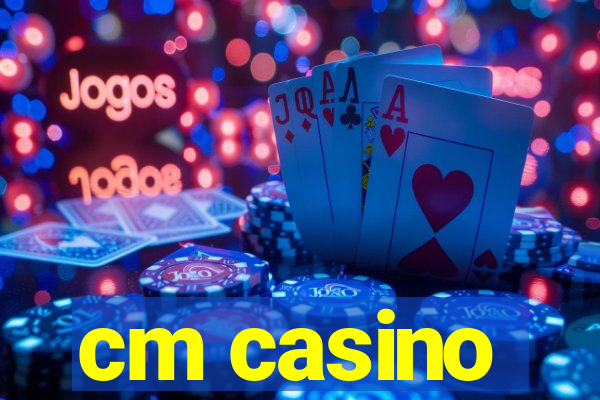 cm casino