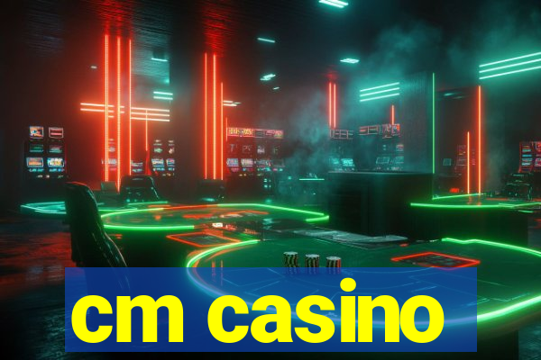 cm casino