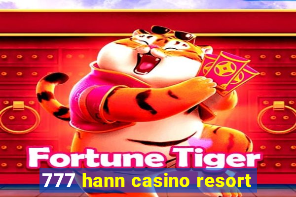 777 hann casino resort