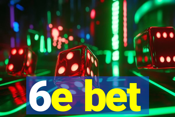 6e bet