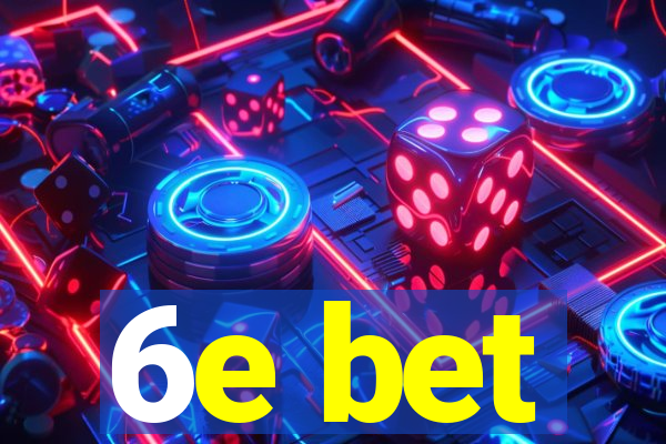 6e bet