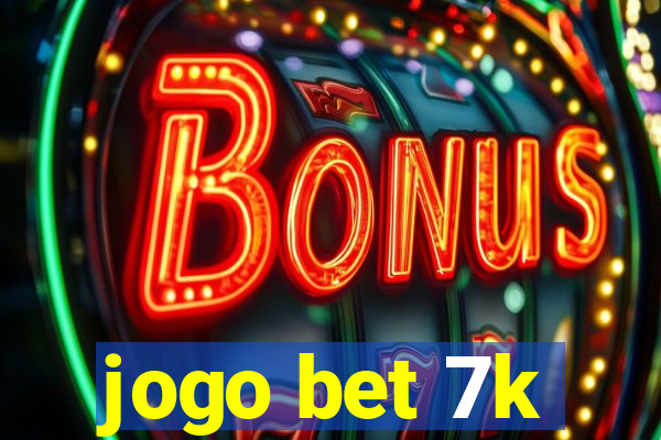 jogo bet 7k