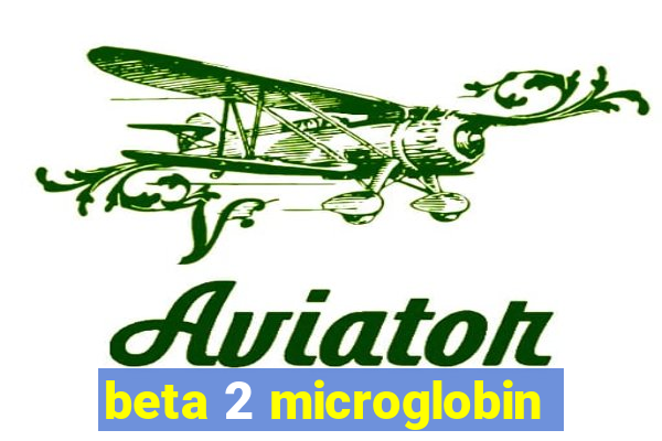 beta 2 microglobin