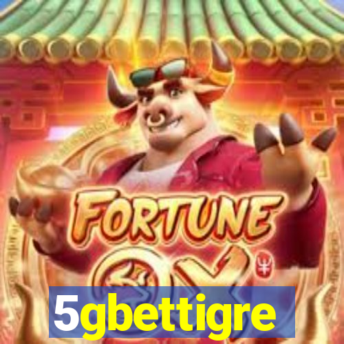 5gbettigre