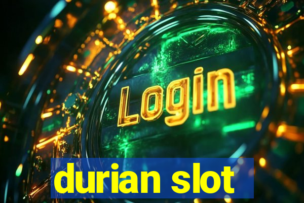 durian slot