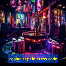 casino royale dress code