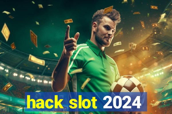 hack slot 2024