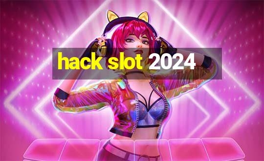 hack slot 2024