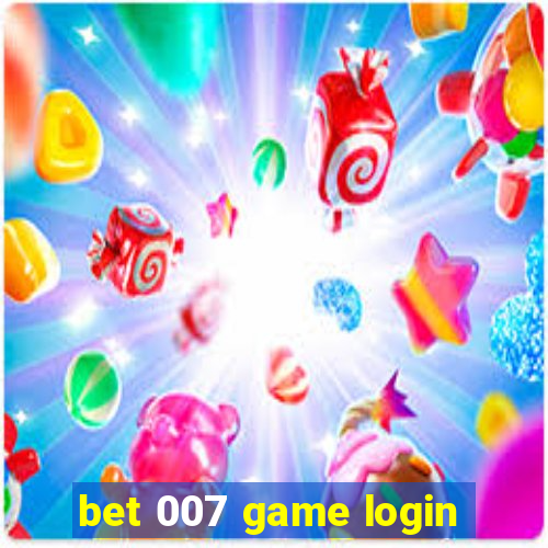 bet 007 game login