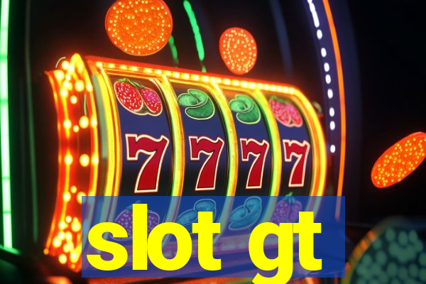 slot gt