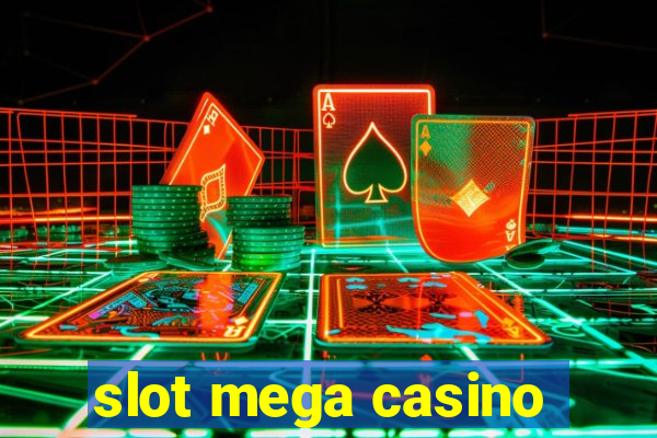 slot mega casino