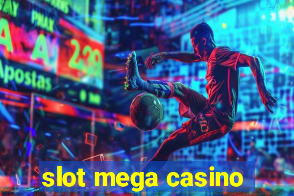 slot mega casino