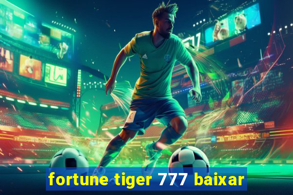 fortune tiger 777 baixar