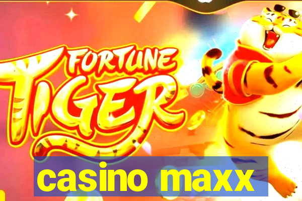 casino maxx