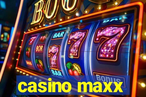 casino maxx