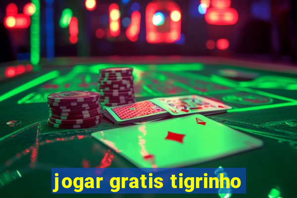 jogar gratis tigrinho