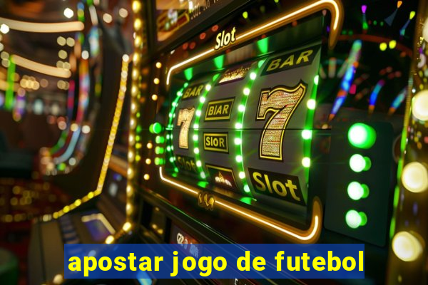 apostar jogo de futebol