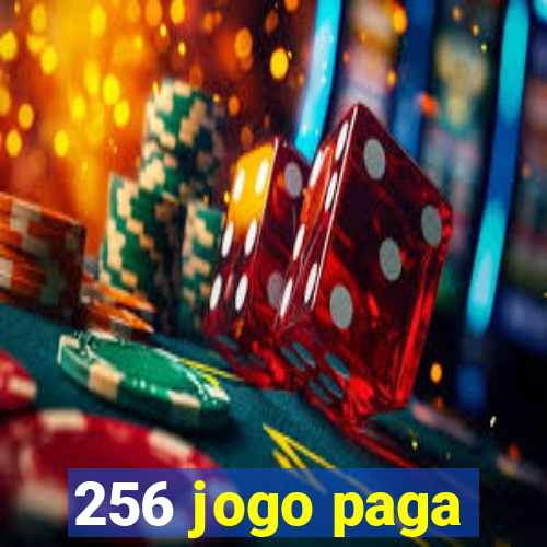 256 jogo paga