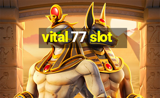 vital 77 slot