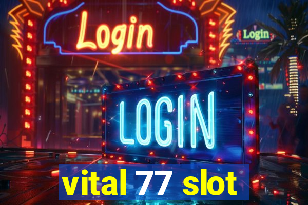 vital 77 slot