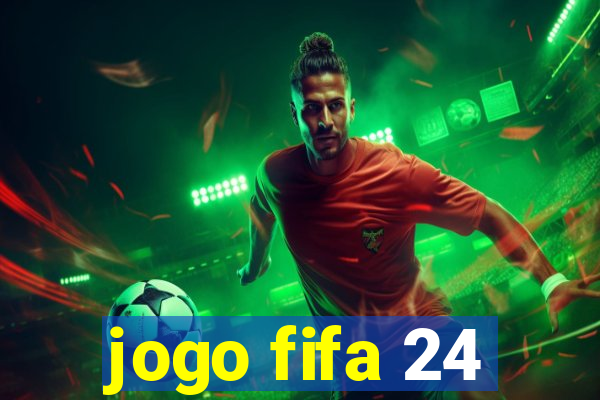 jogo fifa 24