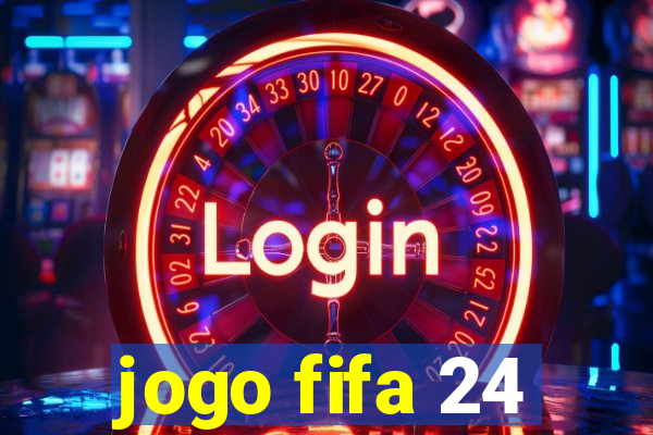 jogo fifa 24