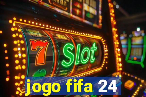 jogo fifa 24