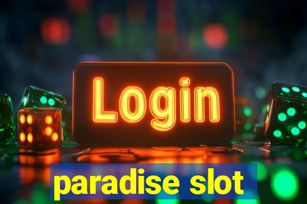 paradise slot