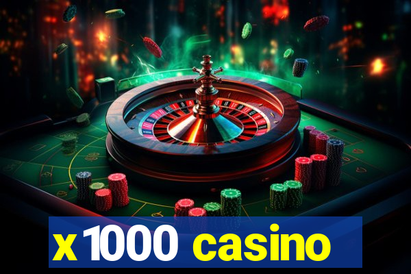 x1000 casino