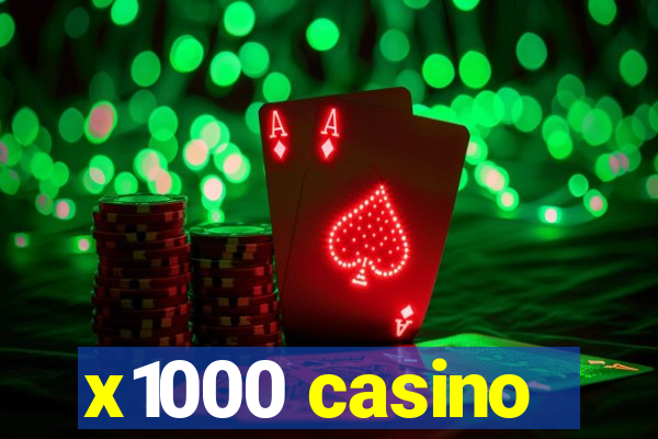 x1000 casino