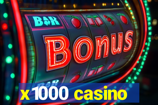 x1000 casino