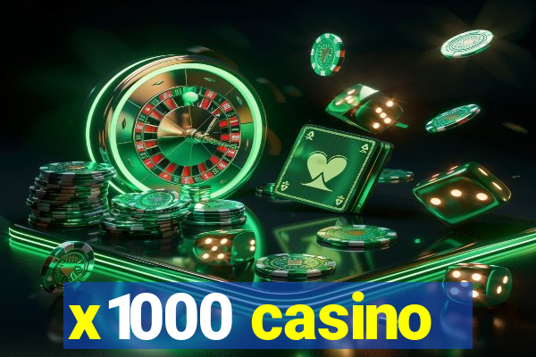 x1000 casino