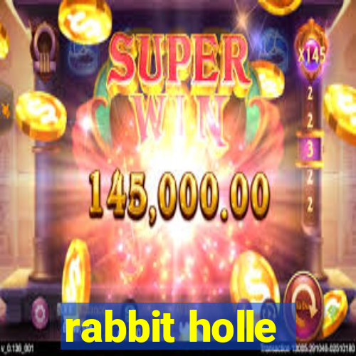 rabbit holle