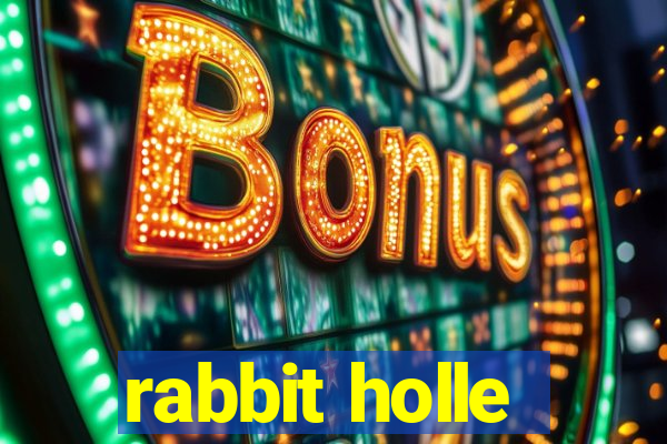 rabbit holle