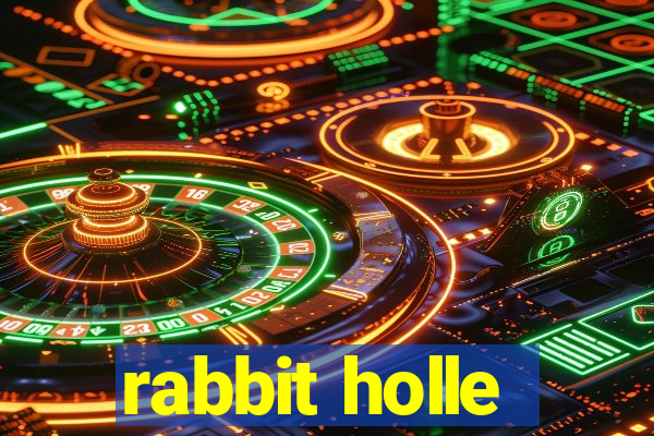 rabbit holle