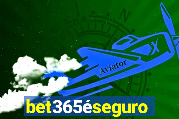 bet365éseguro