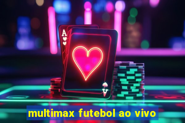 multimax futebol ao vivo