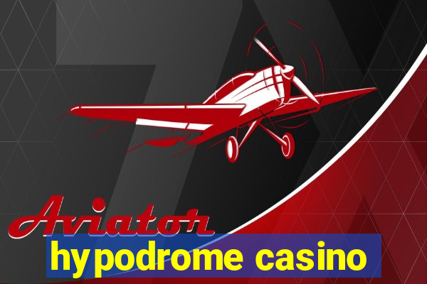 hypodrome casino