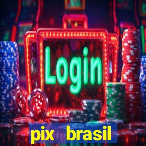 pix brasil entretenimento esportivo