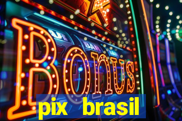 pix brasil entretenimento esportivo