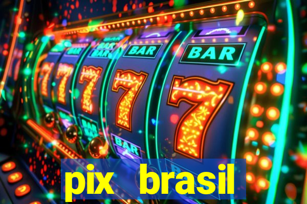 pix brasil entretenimento esportivo