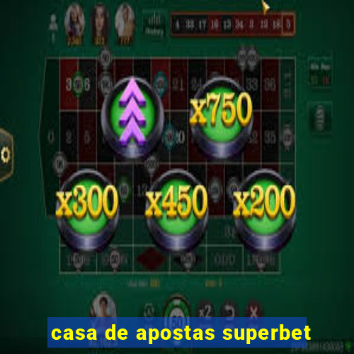 casa de apostas superbet