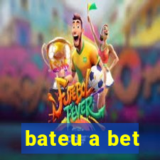 bateu a bet