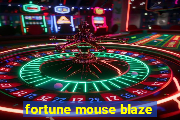 fortune mouse blaze