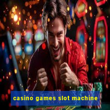 casino games slot machine