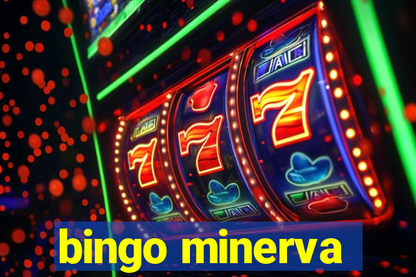 bingo minerva