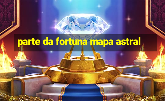 parte da fortuna mapa astral