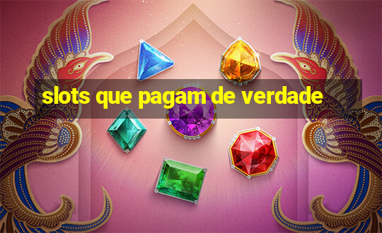 slots que pagam de verdade