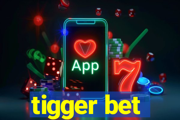 tigger bet